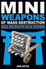 9781613749241-1613749244-Mini Weapons of Mass Destruction: Build and Master Ninja Weapons (5)