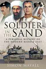 9781526798374-1526798379-Soldier in the Sand: A Personal History of the Modern Middle East