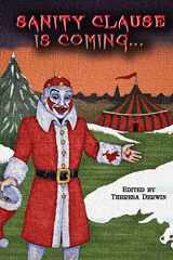 9781909573147-1909573140-Sanity Clause is Coming...: A second anthology of twisted Christmas tales