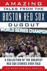 9781683583349-1683583345-Amazing Tales from the Boston Red Sox Dugout: A Collection of the Greatest Red Sox Stories Ever Told