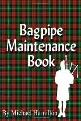9780977103102-0977103102-Bagpipe Maintenance Hamilton, Michael (2005) Paperback