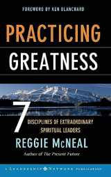9780787977535-0787977535-Practicing Greatness: 7 Disciplines of Extraordinary Spiritual Leaders