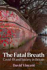 9781509551675-1509551670-The Fatal Breath: Covid-19 and Society in Britain