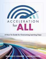 9781954631014-1954631014-Acceleration for All: A How-To Guide for Overcoming Learning Gaps (Educational strategies for how to close learning gaps through accelerated learning)