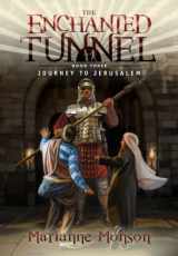 9781609080686-1609080688-The Enchanted Tunnel, Book 3: Journey to Jerusalem