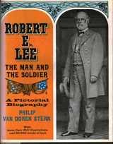9780517030004-0517030004-Robert E. Lee, the Man and the Soldier: A Pictorial Biography