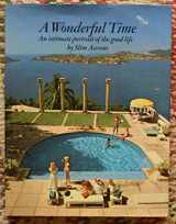 9780060100162-0060100168-A Wonderful Time: An Intimate Portrait of the Good Life