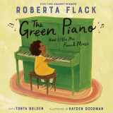 9780593479872-0593479874-The Green Piano: How Little Me Found Music