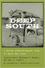 9781570038150-1570038155-Deep South: A Social Anthropological Study of Caste and Class (Southern Classics)