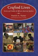 9781604731316-1604731311-Crafted Lives: Stories and Studies of African American Quilters