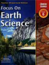 9780078794292-0078794293-Focus on Earth Science (California Grade 6, Teacher Wraparound Edition)