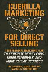 9781732026407-1732026408-Guerilla Marketing for Direct Selling: Your Personal Marketing Plan to Generate More Leads, More Referrals, and More Repeat Business