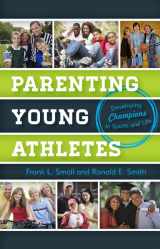 9781442218208-1442218207-Parenting Young Athletes: Developing Champions in Sports and Life