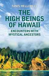 9781987831146-1987831144-The High Beings of Hawaii: Encounters with Mystical Ancestors