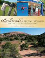 9780760326909-0760326908-Backroads of the Texas Hill Country: Your Guide to the Most Scenic Adventures
