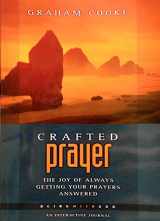 9781852403584-1852403586-Crafted Prayer: The Joy of Always Getting Your Prayers Answered by Graham Cooke (2003-05-04)