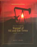 9780820518213-0820518212-Manual of oil and gas terms: Annotated manual of legal, engineering, and tax words and phrases