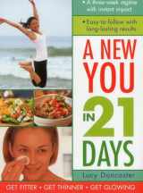 9781780193779-1780193777-A New You in 21 Days: A three-week regime with instant impact; easy-to-follow with long-lasting results