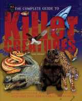 9781845663308-1845663306-The Complete Guide to Killer Creatures: Marshall Editions