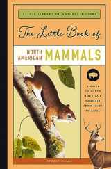 9781638190059-1638190054-The Little Book of North American Mammals: A Guide to North America’s Mammals, from Bears to Bison (Little Library of Natural History, 3)