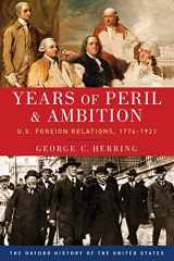 9780190212469-0190212462-Years of Peril and Ambition: U.S. Foreign Relations, 1776-1921 (Oxford History of the United States)