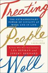 9781501157981-1501157981-Treating People Well: The Extraordinary Power of Civility at Work and in Life