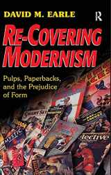 9780754661542-0754661547-Re-Covering Modernism: Pulps, Paperbacks, and the Prejudice of Form