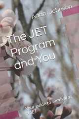 9781980973201-1980973202-The Jet Program and You: Your guide to survival as a JET