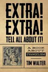 9781943635290-1943635293-Extra! Extra! Tell all about it!: A Book About Evangelism