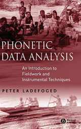 9780631232698-0631232699-Phonetic Data Analysis: An Introduction to Fieldwork and Instrumental Techniques