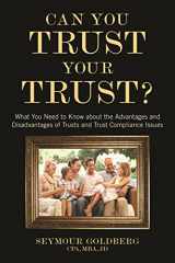 9781627227094-1627227091-Can You Trust Your Trust?: What You Need to Know about the Advantages and Disadvantages of Trusts and Trust Compliance Issues
