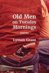 9781943306084-1943306087-Old Men on Tuesday Mornings