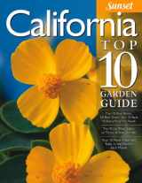 9780376035295-0376035293-California Top 10 Garden Guide: The 10 Best Roses, 10 Best Trees--the 10 Best of Everything You Need - The Plants Most Likely to Thrive in Your Garden ... Most Important Tasks in the Garden Each Month