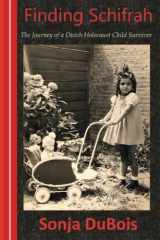 9781733549400-1733549404-Finding Schifrah: The Journey of a Dutch Holocaust Child Survivor