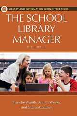 9781610691321-1610691326-The School Library Manager (Library and Information Science Text)