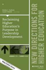 9781119279730-1119279739-Reclaiming Higher Education's Purpose in Leadership Development: New Directions for Higher Education, Number 174 (J-B HE Single Issue Higher Education)