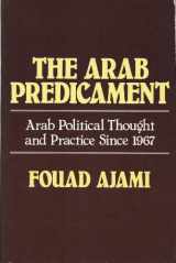 9780521270632-0521270634-The Arab Predicament: Arab Political Thought and Practice Since 1967