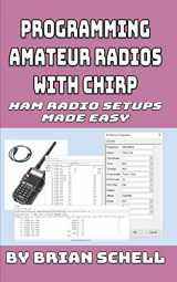 9781720767268-1720767262-Programming Amateur Radios with CHIRP: Ham Radio Setups Made Easy (Amateur Radio for Beginners)