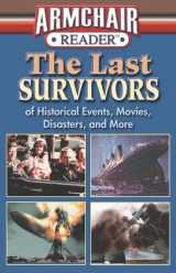 9781412798198-1412798191-Armchair Reader: The Last Survivors of Historical Events, Movies, Disasters, and More