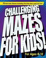 9781647396411-1647396417-Challenging Mazes for Kids: 75 Full-Color Mazes Including FInd-the-Item and 3-D Fun!