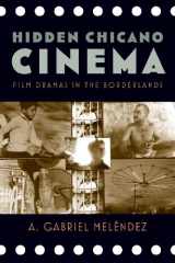 9780813561066-081356106X-Hidden Chicano Cinema: Film Dramas in the Borderlands (Latinidad: Transnational Cultures in the United States)