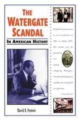 9780894908835-0894908839-The Watergate Scandal in American History