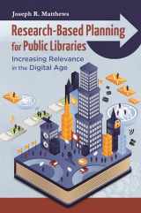 9781610690072-1610690079-Research-Based Planning for Public Libraries: Increasing Relevance in the Digital Age