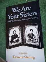 9780393302523-0393302520-We Are Your Sisters: Black Women in the Nineteenth Century