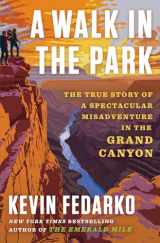 9781501183058-1501183052-A Walk in the Park: The True Story of a Spectacular Misadventure in the Grand Canyon