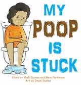 9781732046252-1732046255-My Poop Is Stuck