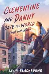 9780063229891-0063229897-Clementine and Danny Save the World (and Each Other)