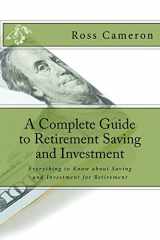 9781519644169-1519644167-A Complete Guide to Retirement Saving and Investment: Everything to Know about Investment for Retirement Planning