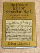 9780028717814-0028717813-Music of Johann Sebastian Bach: The Sources, the Style, the Significance