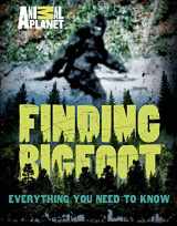 9781250040909-1250040906-Finding Bigfoot: Everything You Need to Know (Animal Planet)